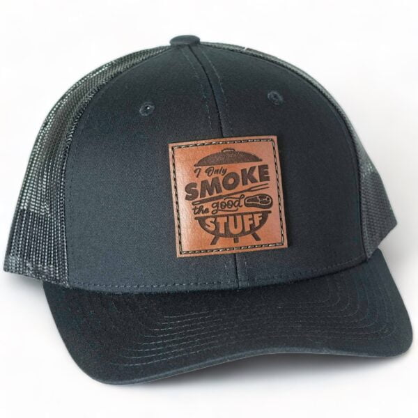 I Only Smoke the Good Stuff Leather Patch Hat